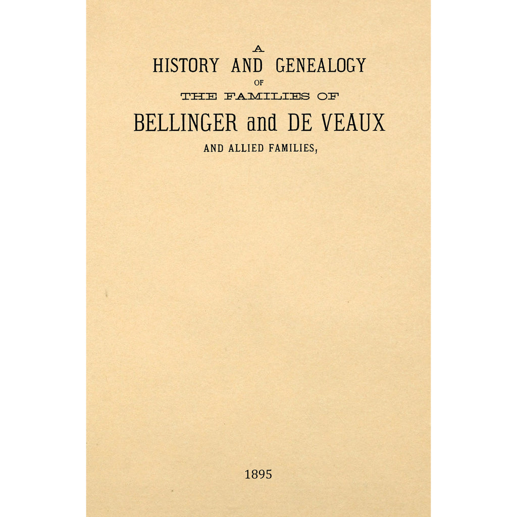 The Families Of Bellenger And De Veaux, And Allied Families