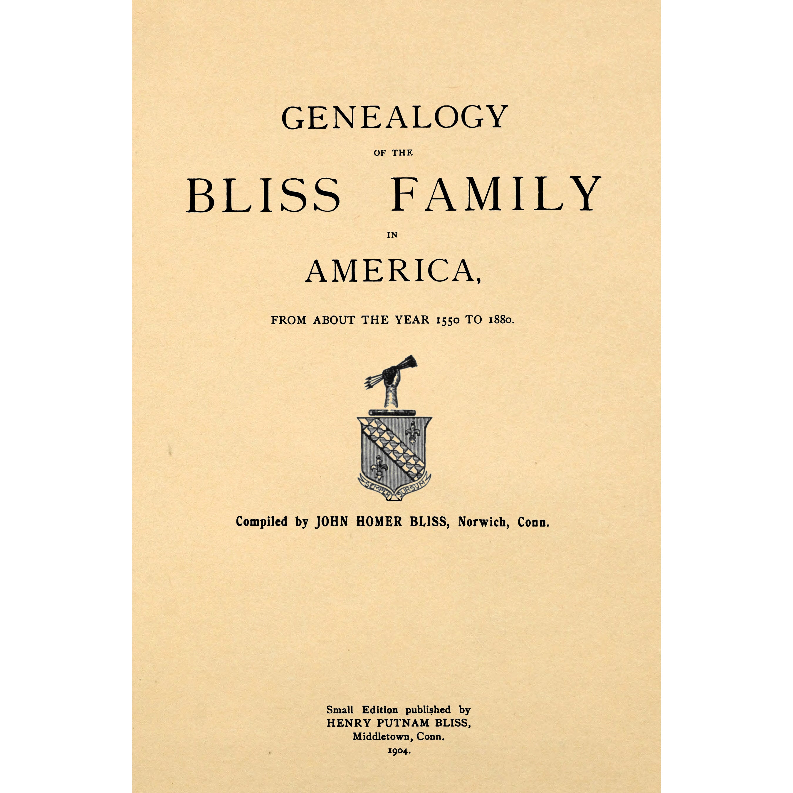 Genealogy of the Bliss family in America - Small edition