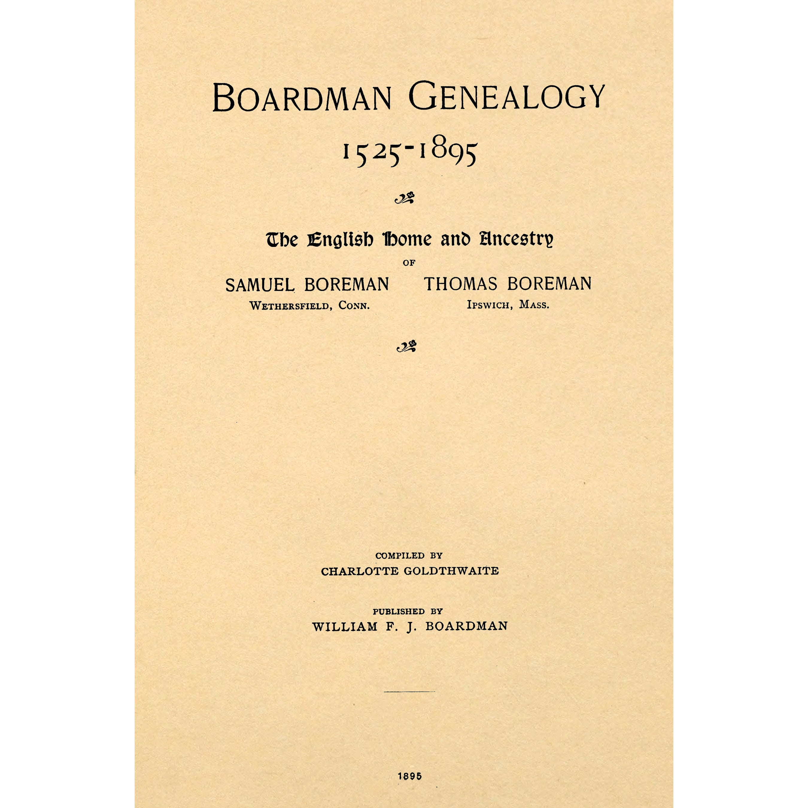 The ancestry of William Francis Joseph Boardman, Hartford, Connecticut;
