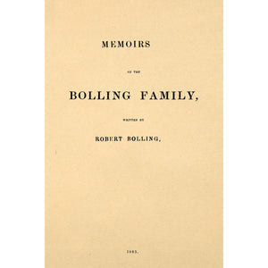 A Memoir of a portion of the Bolling Family in England and Virginia;