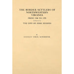 The Border Settlers of Northwestern Virginia From 1768 to 1796