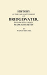 History of the Early Settlement of Bridgewater, in Plymouth County, Massachusetts,