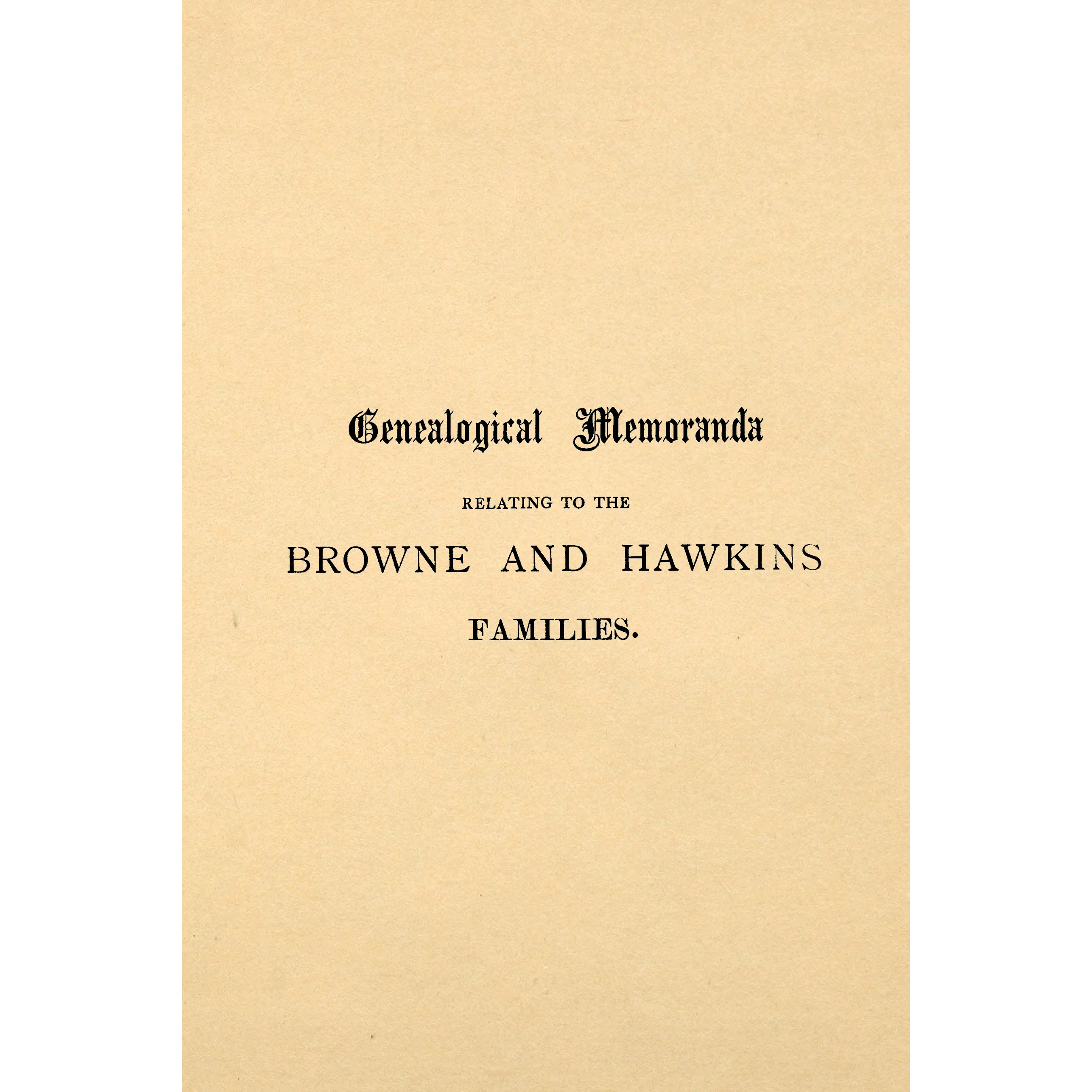 Genealogical memoranda relating to the Browne and Hawkins families