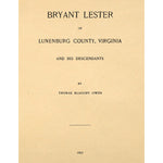 Bryant Lester of Lunenburg County, Virginia : and his descendants