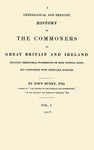 Burke's History of the Commoners of Great Britain and Ireland. Vol I.