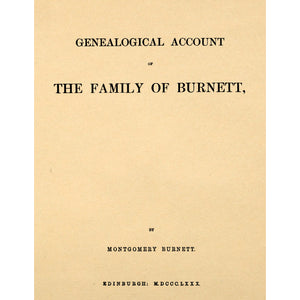 Genealogical account of the family of Burnett, of Burnetland and Barns, in the sheriffdom and county of Peebles