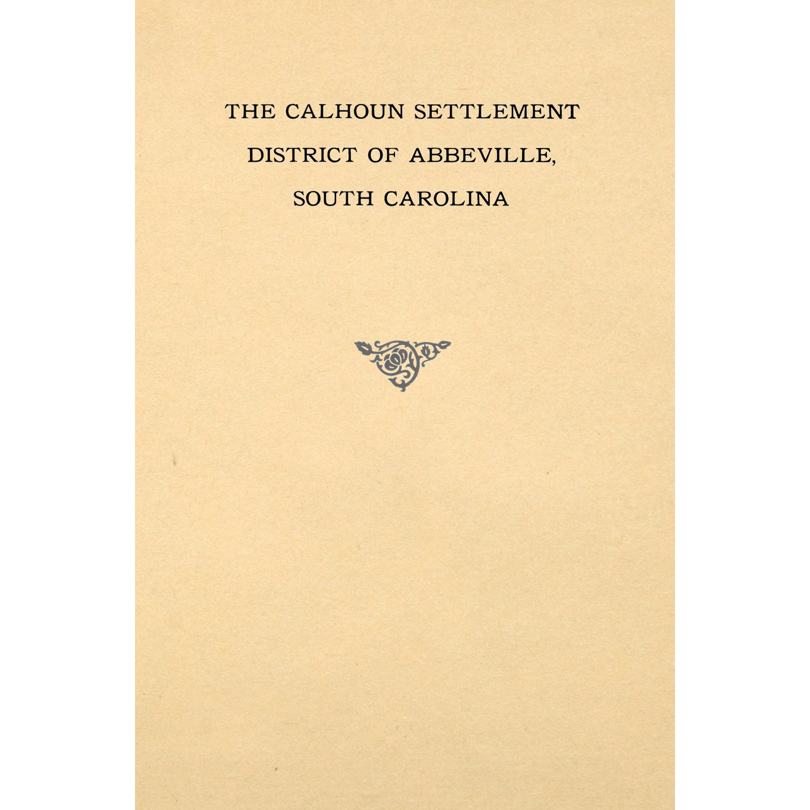 The Calhoun Settlemet District of Abbeville South Carolina