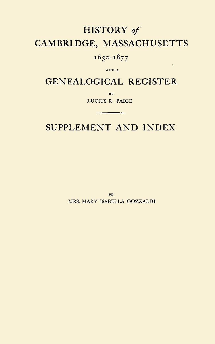 History of Cambridge, Massachusetts 1630-1877; With a Genealogical Register; Supplement and Index
