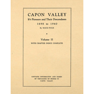 Capon Valley [West Virginia]; Its Pioneers And Their Descendants 1698