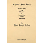 Captain John Avery; president judge at the Whorekill in Delaware bay, and his descendants