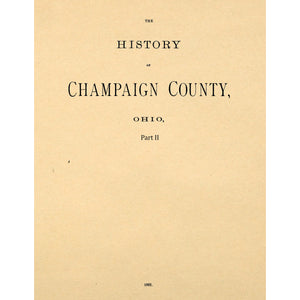 History Of Champaign County Ohio; A History Of The County And Portrait