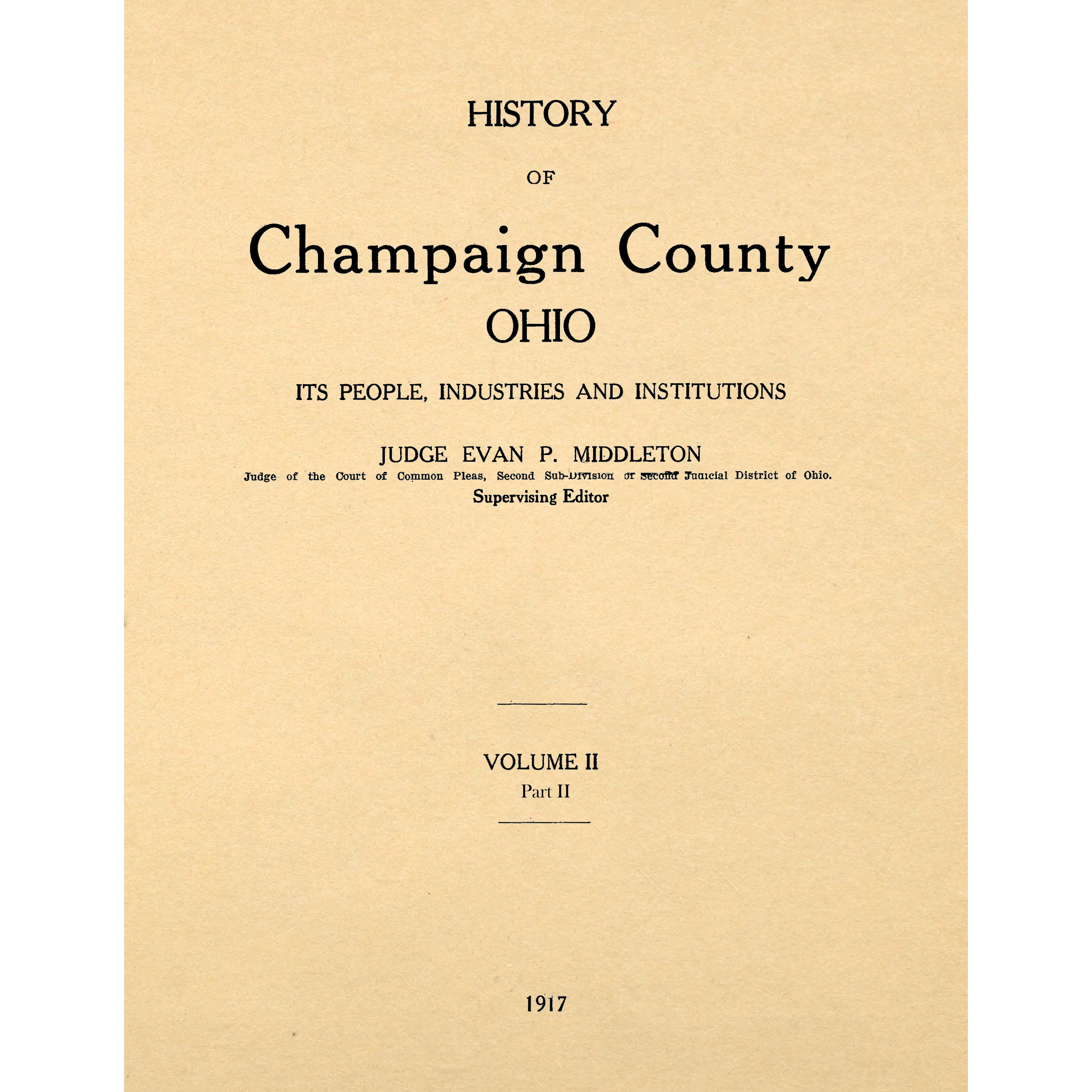 The History Of Champaign County Ohio, It's People, Industries And Inst