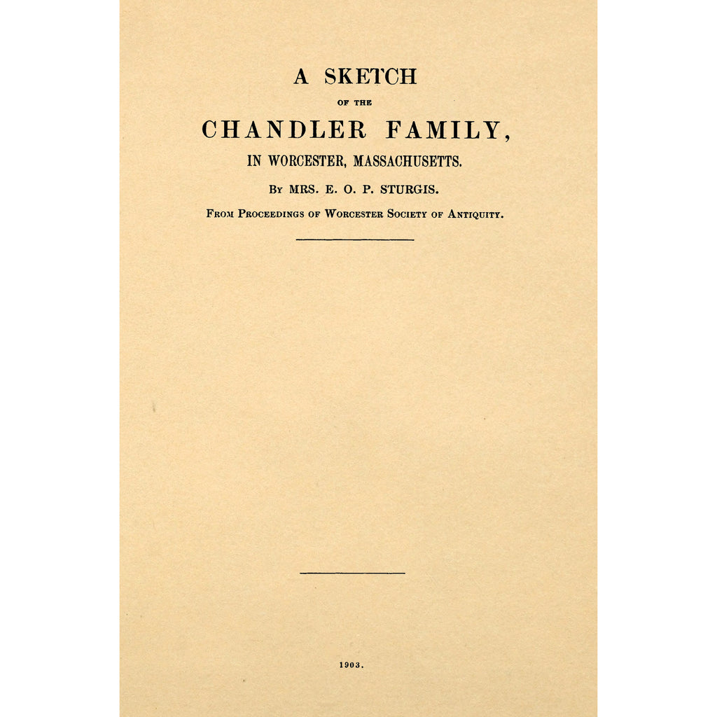 A Sketch of the Chandler Family, In Worcester, Massachusetts
