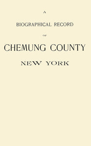 A Biographcial Record of Chemung County, New York
