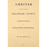 Chester (And its Vicinity,) Delaware County, in Pennsylvania; with Genealogical Sketches of Some Old Families