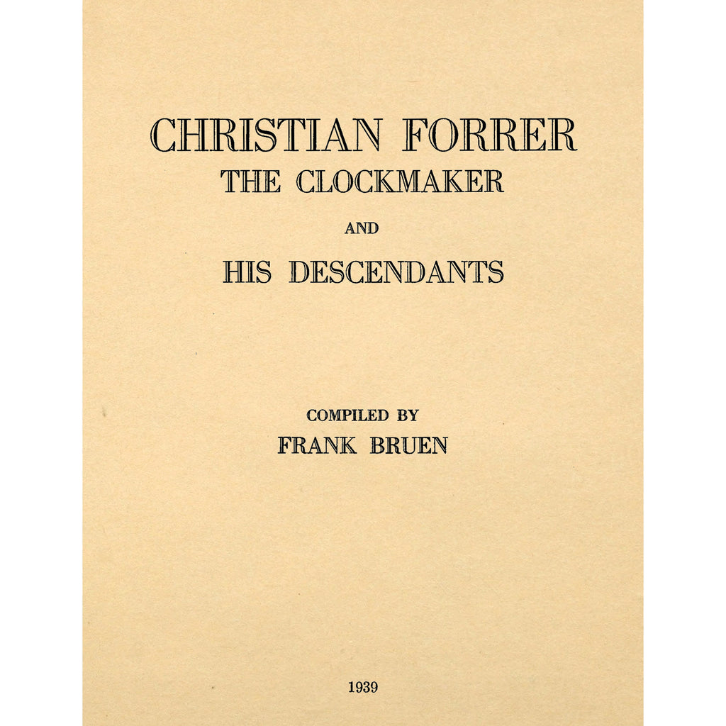 Christian Forrer The Clockmaker and His Descendants