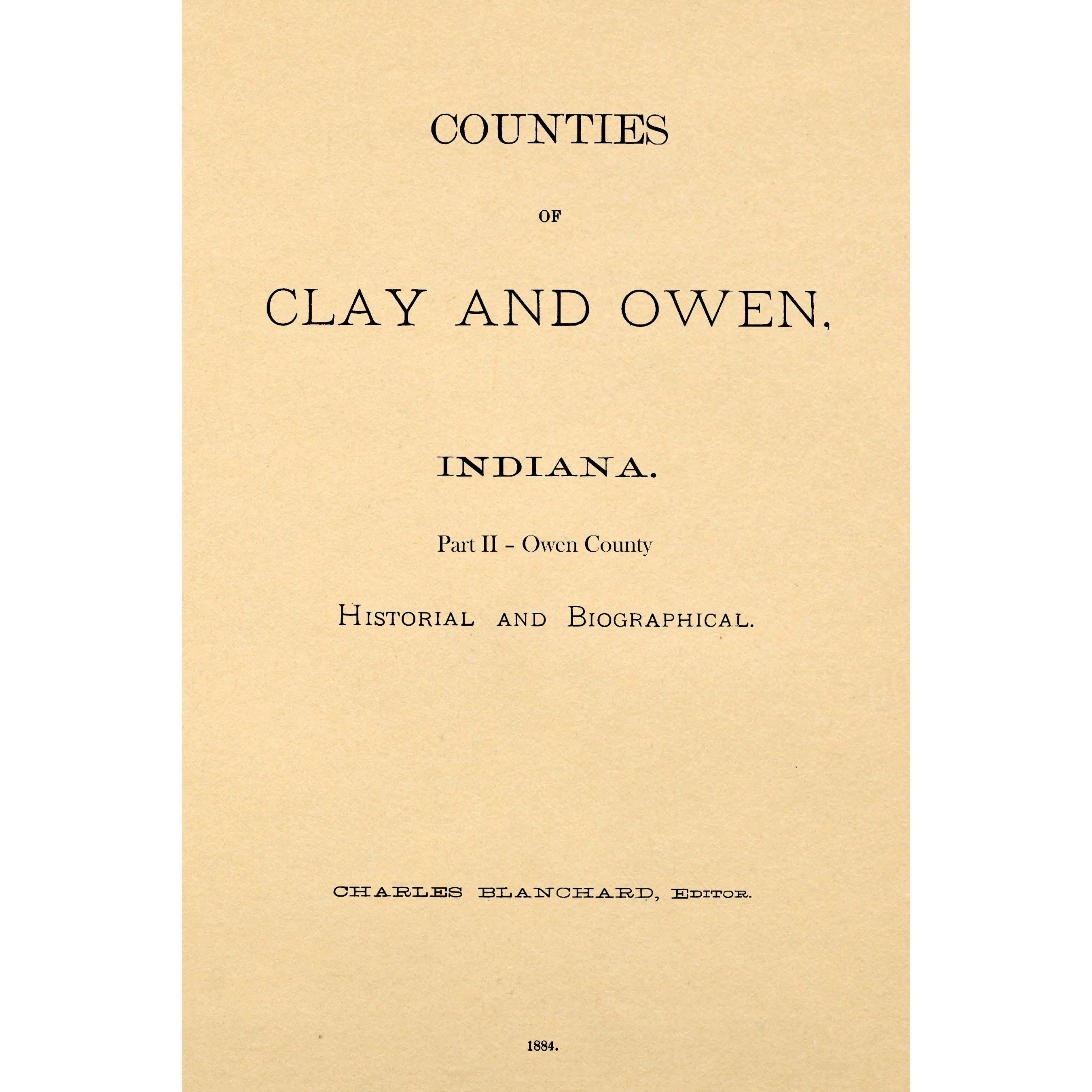 Counties Of Clay And Owen, Indiana, Historical And Biographical