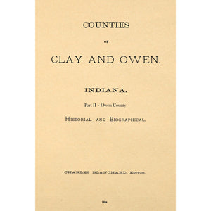 Counties Of Clay And Owen, Indiana, Historical And Biographical