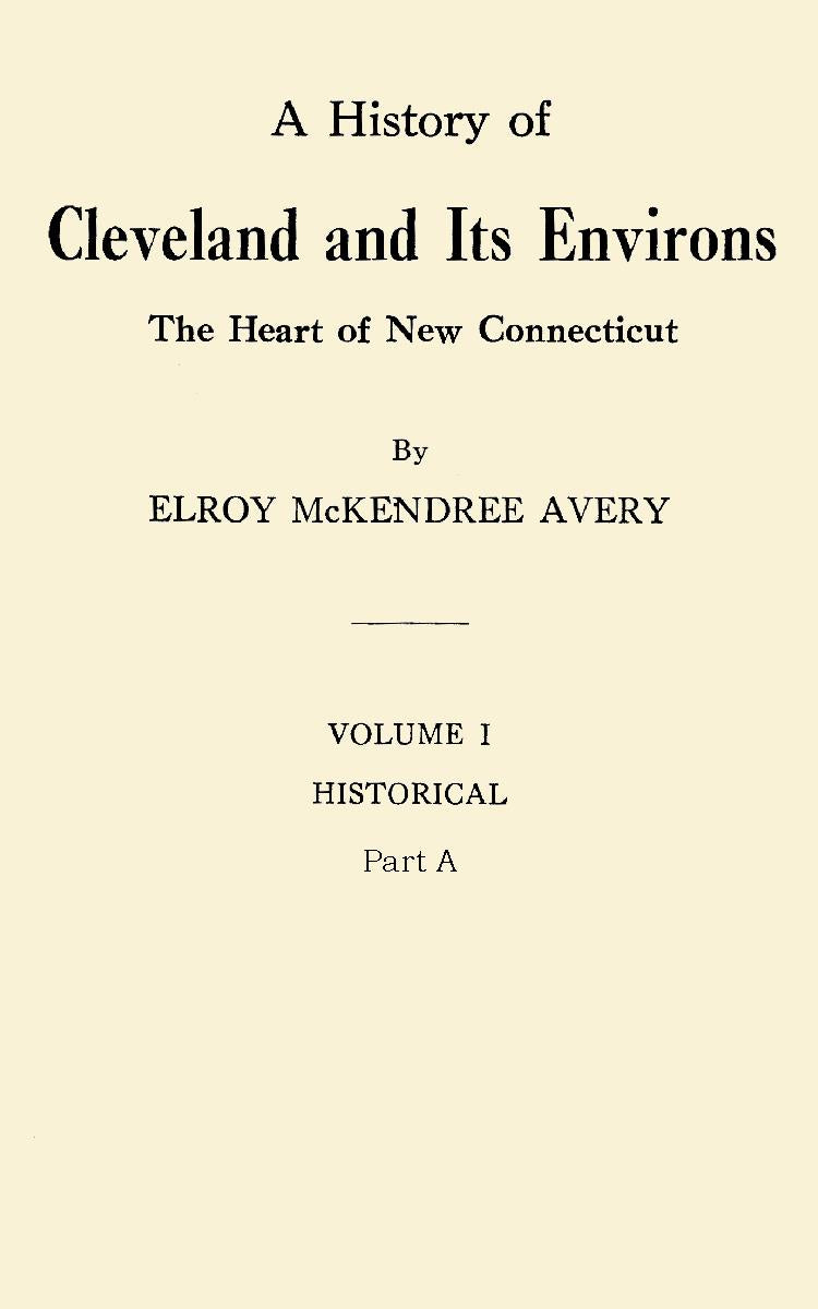 A History of Cleveland and Its Environs, The Heart of New Connecticut