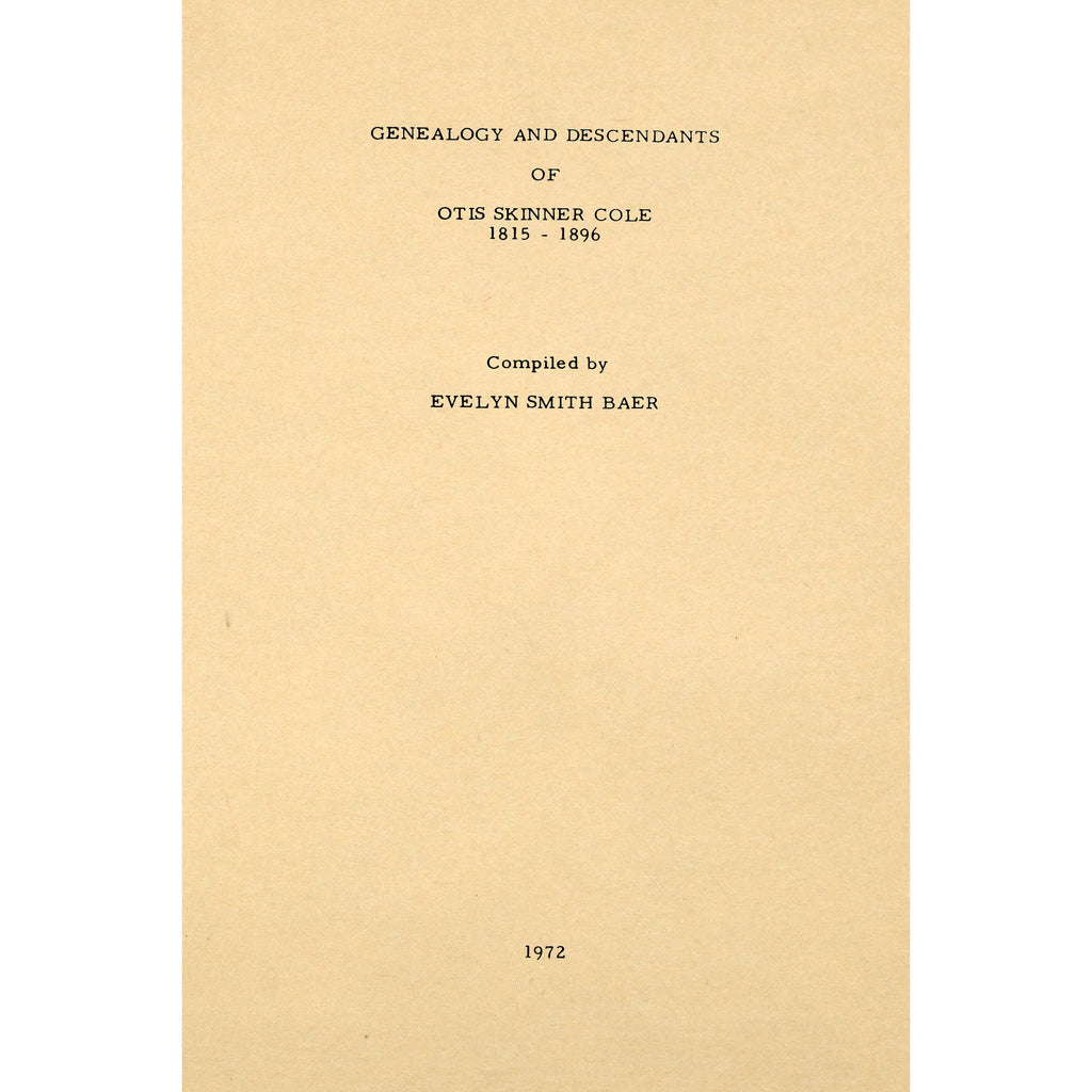 Genealogy and descendants of Otis Skinner Cole, 1815-1896