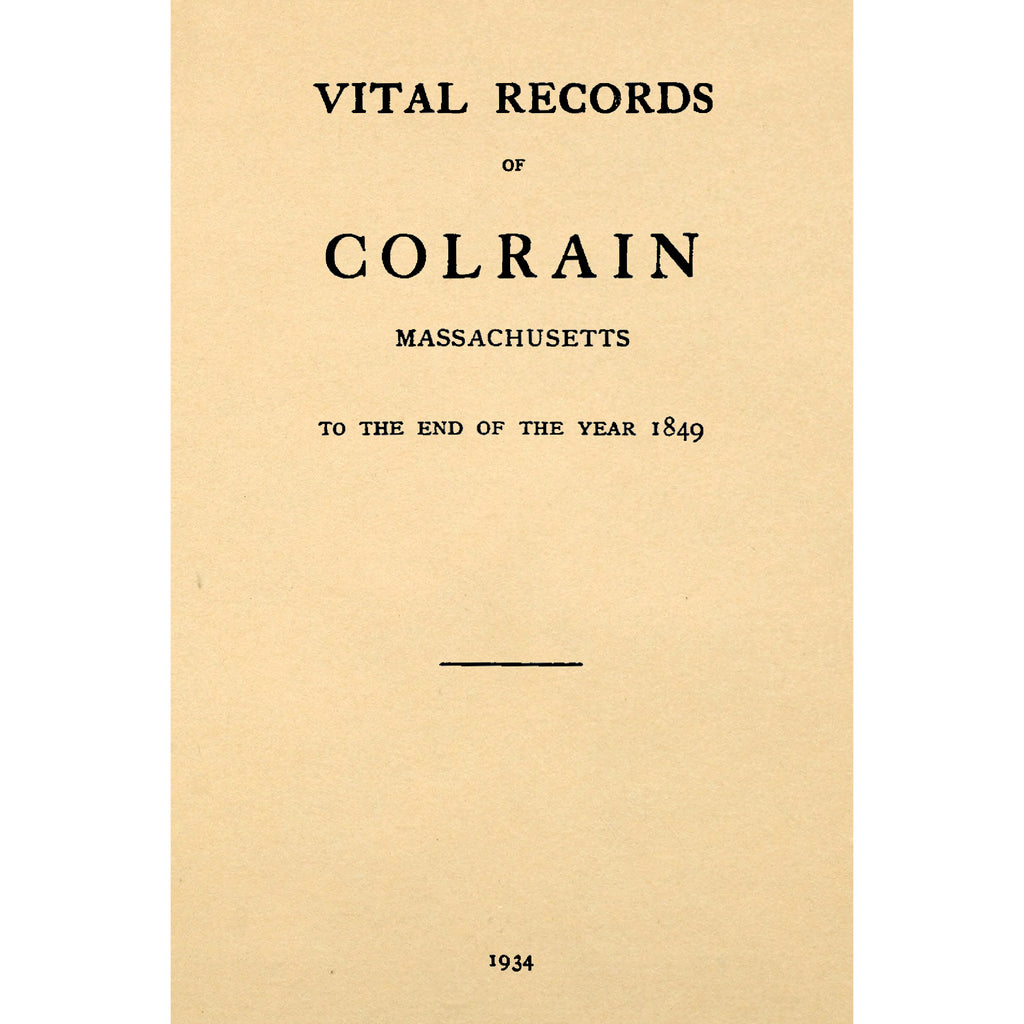 Vital records of Colrain, Massachusetts to the end of the year 1849