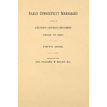 Early Connecticut Marriages as found on Ancient Church Records Prior to 1800. Fifth Book