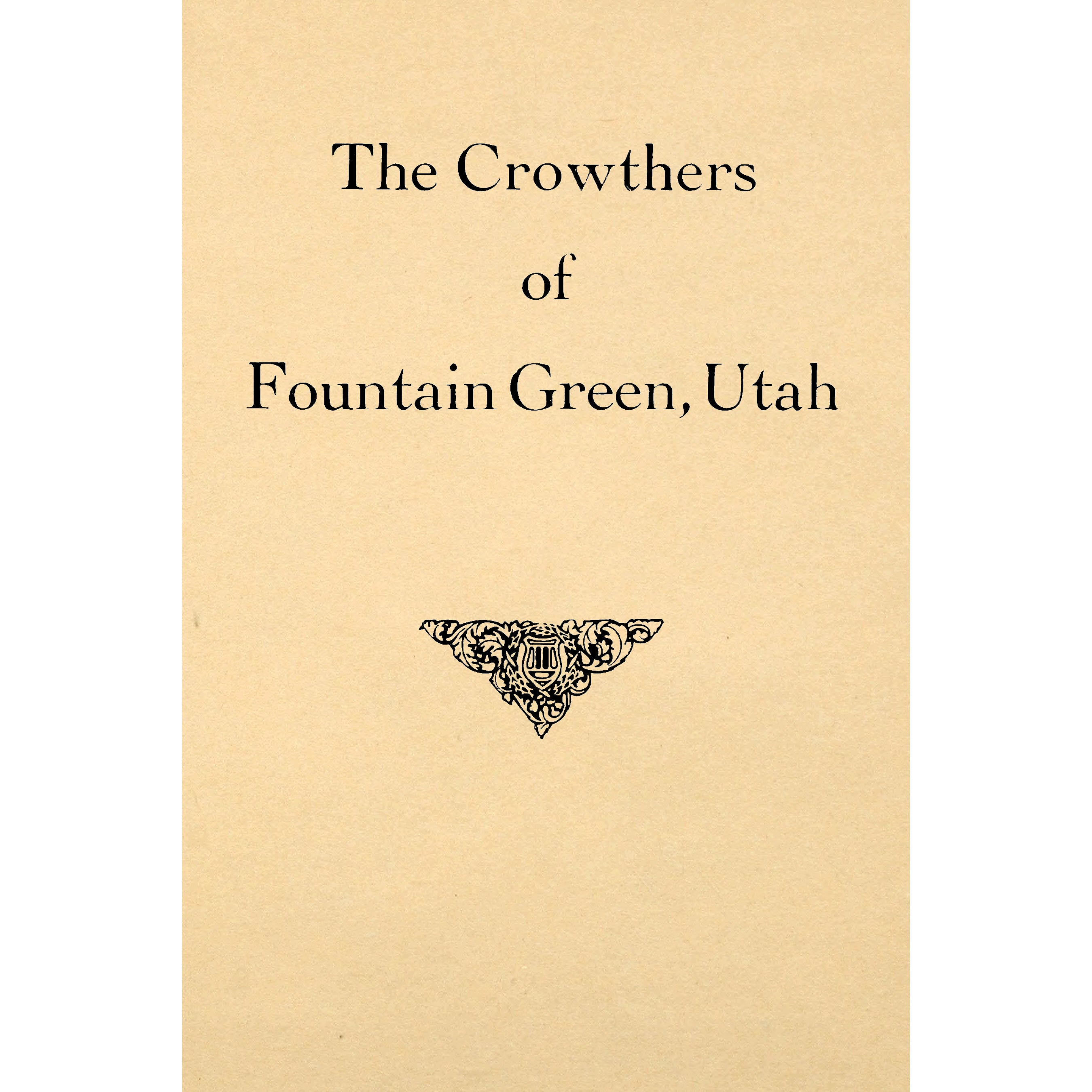 The Crowthers of Fountain Green, Utah