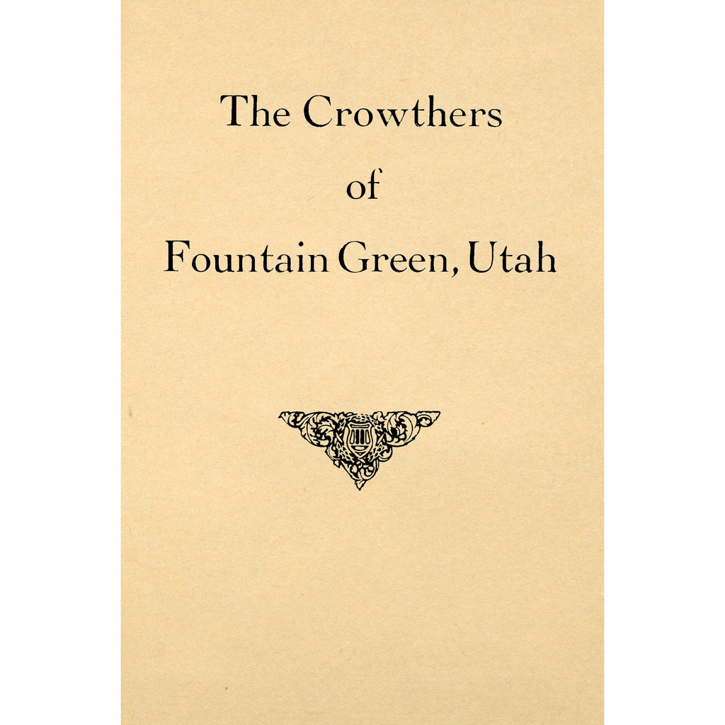 The Crowthers of Fountain Green, Utah