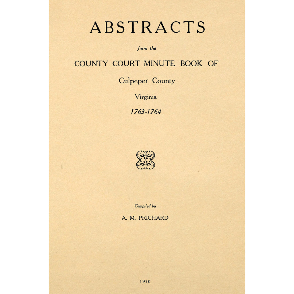 Abstracts From the County Court Minute Book of Culpeper County Virginia 1763-1764