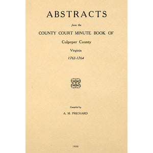 Abstracts From the County Court Minute Book of Culpeper County Virginia 1763-1764