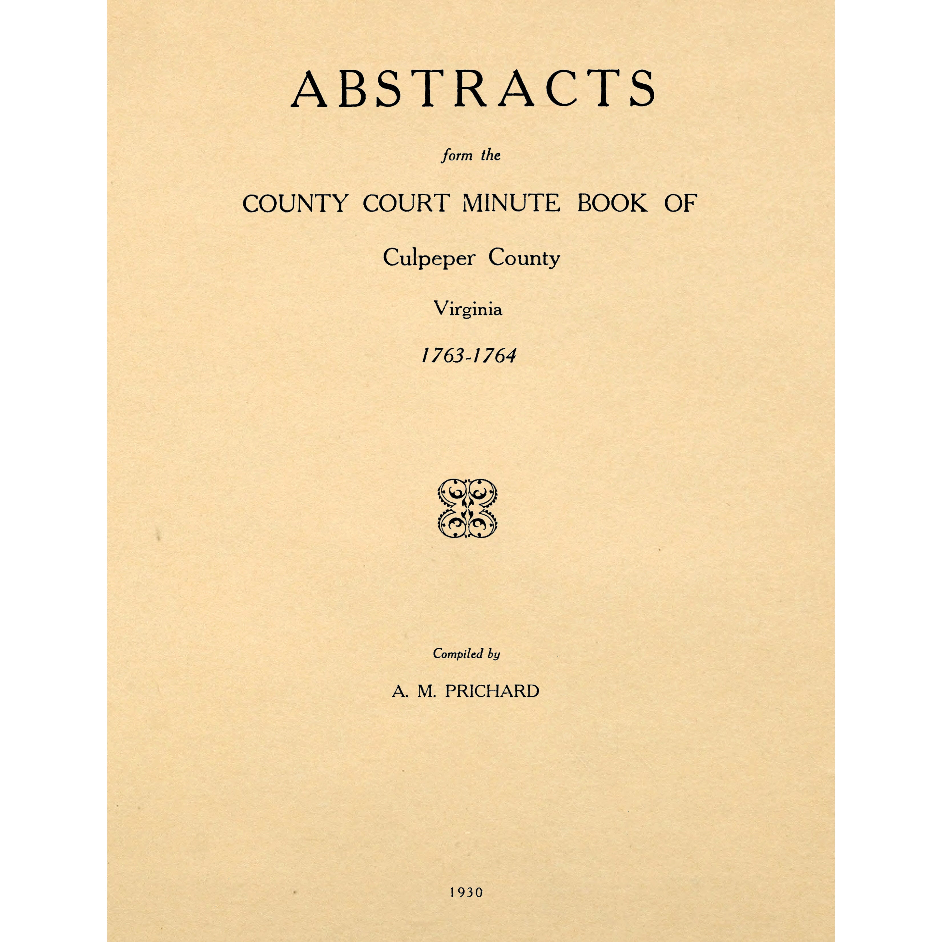 Abstracts From the County Court Minute Book of Culpeper County Virginia 1763-1764