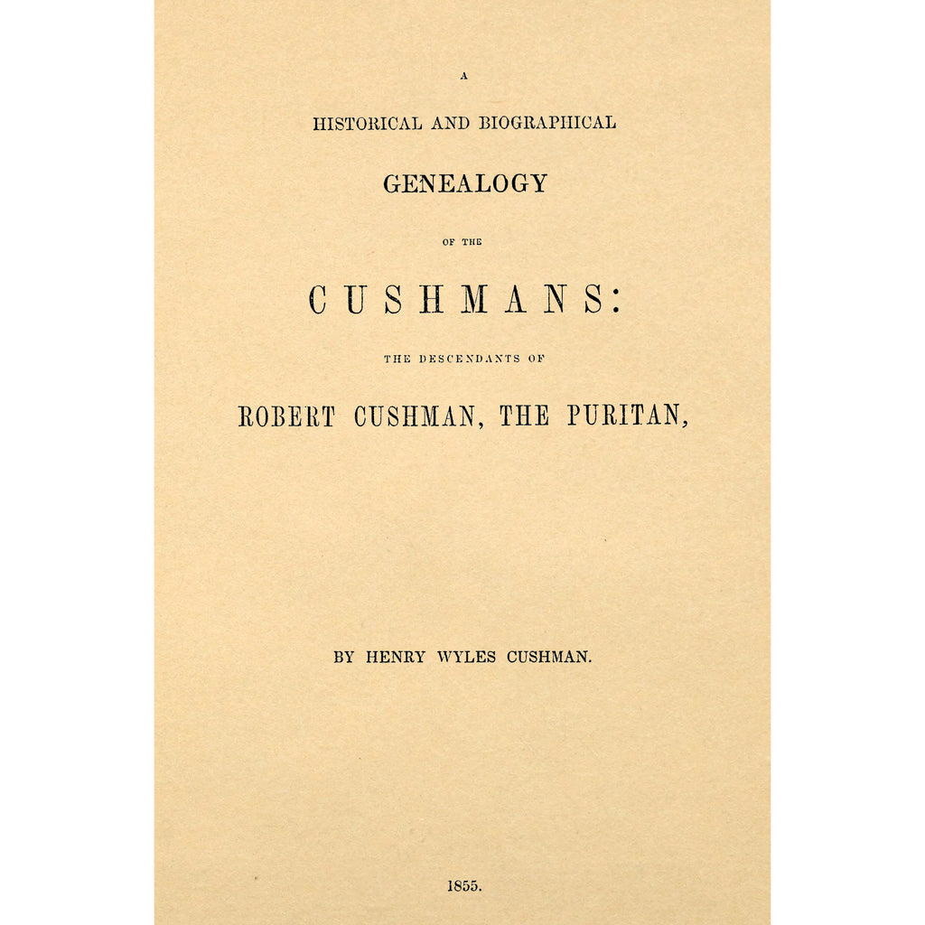 A Historical and biographical genealogy of the Cushmans