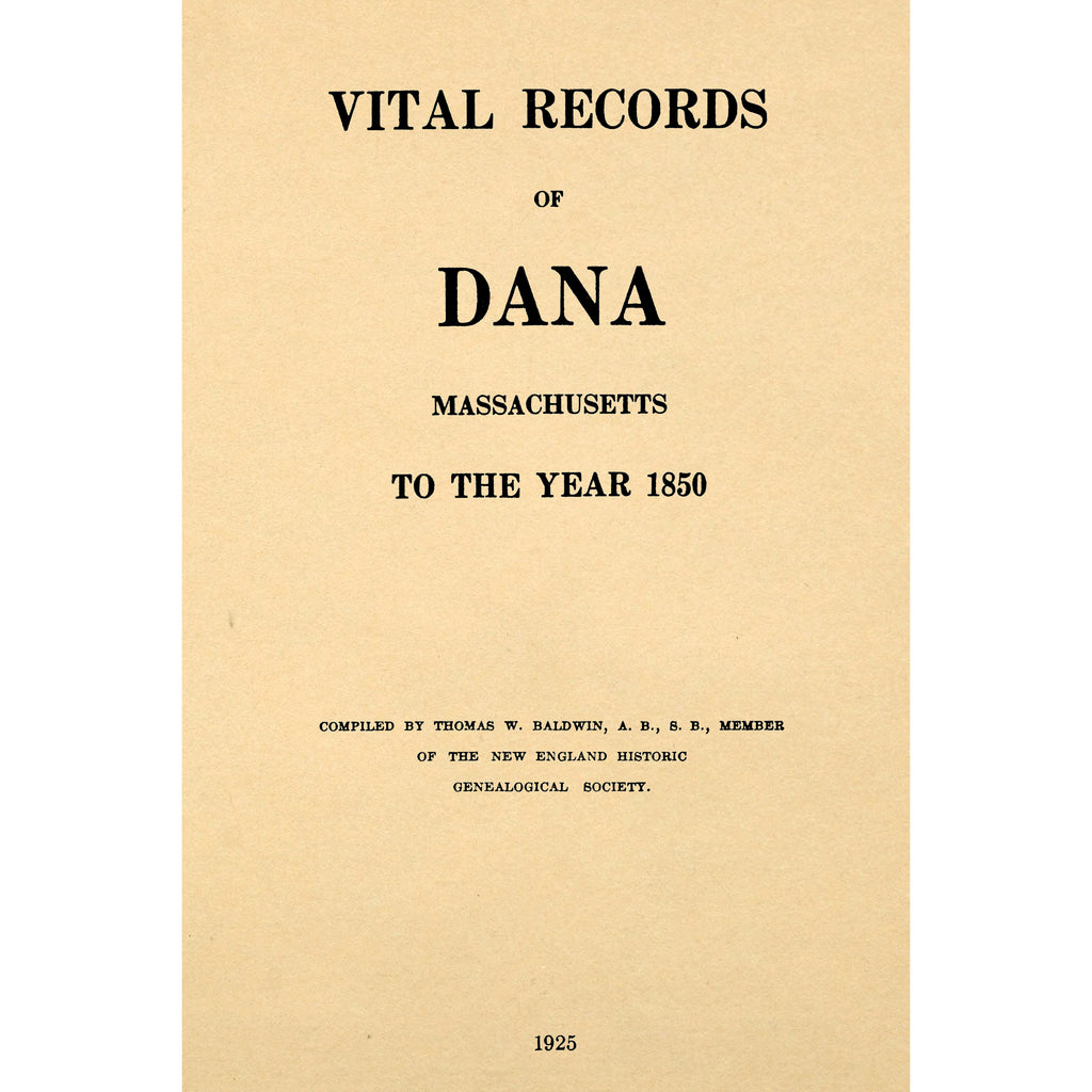 Vital records of Dana, Massachusetts, to the year 1850
