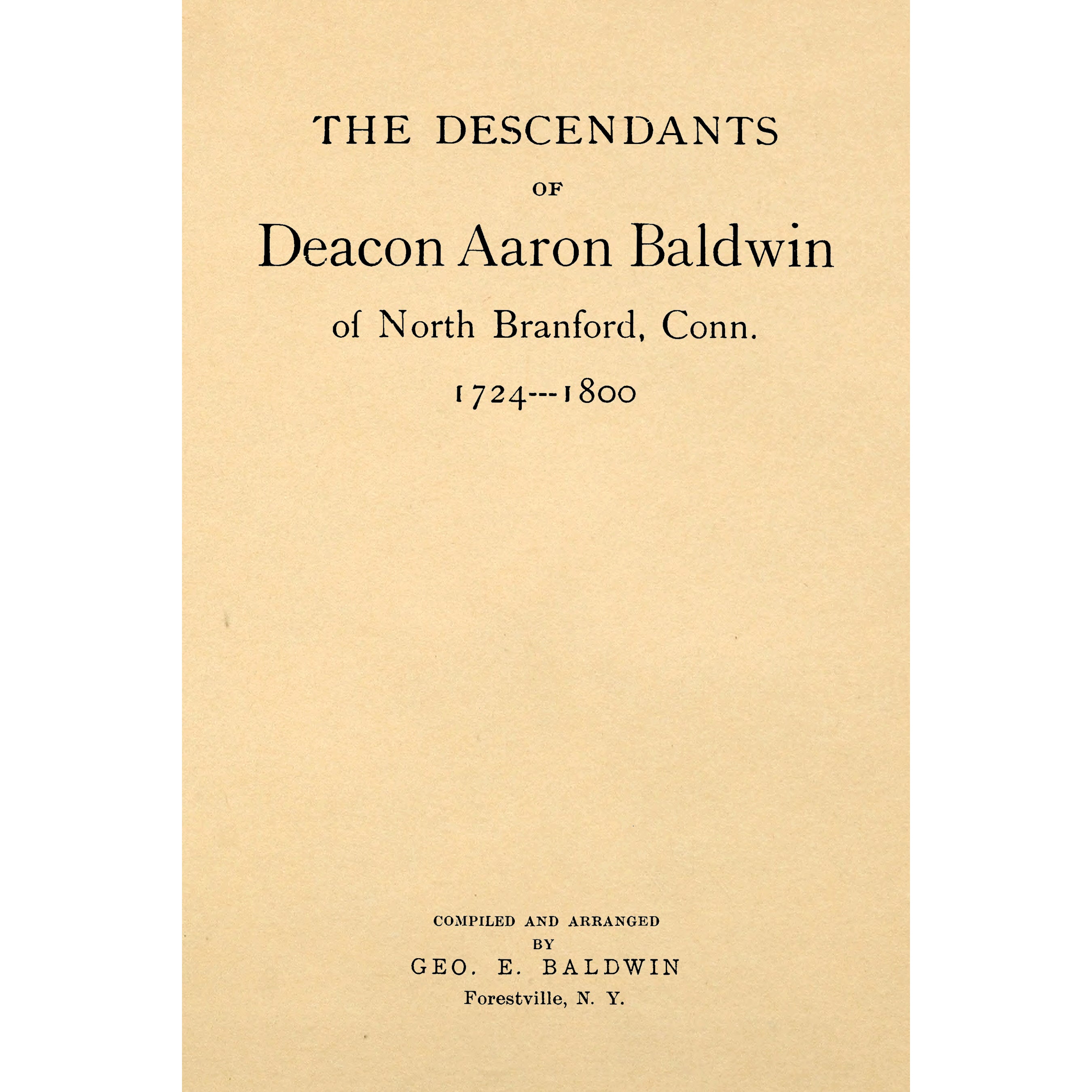 The descendants of Deacon Aaron Baldwin, of North Branford, Conn. 1724-1800