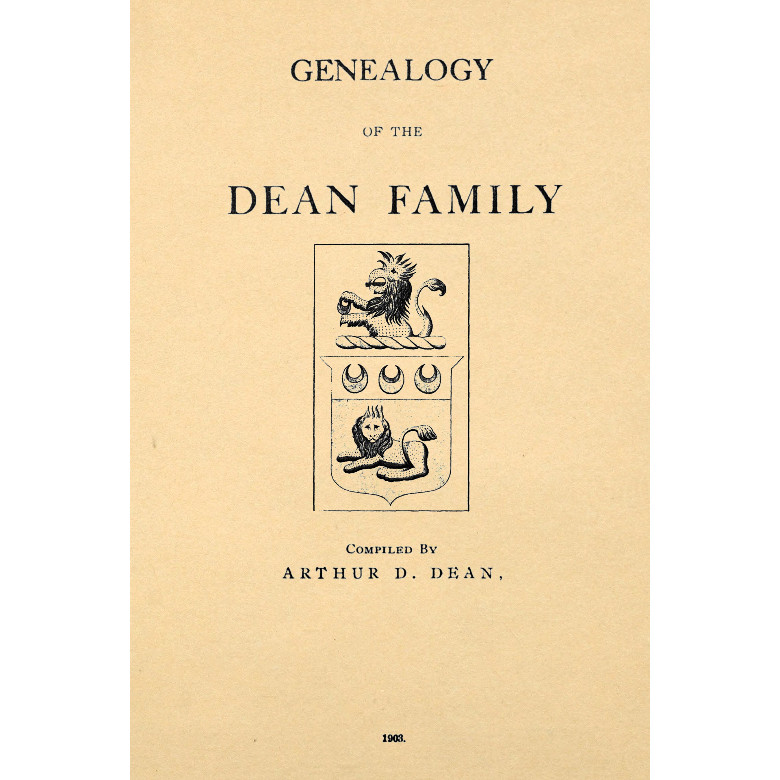 Genealogy of the Dean Family Descended From Ezra Dean, of Plainfield, Conn. and Cranston, R. I.
