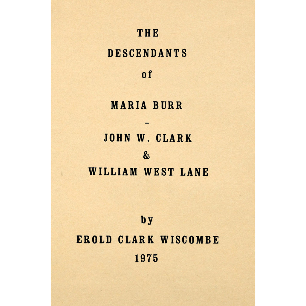 The descendants of Maria Burr, John W. Clark and William West Lane