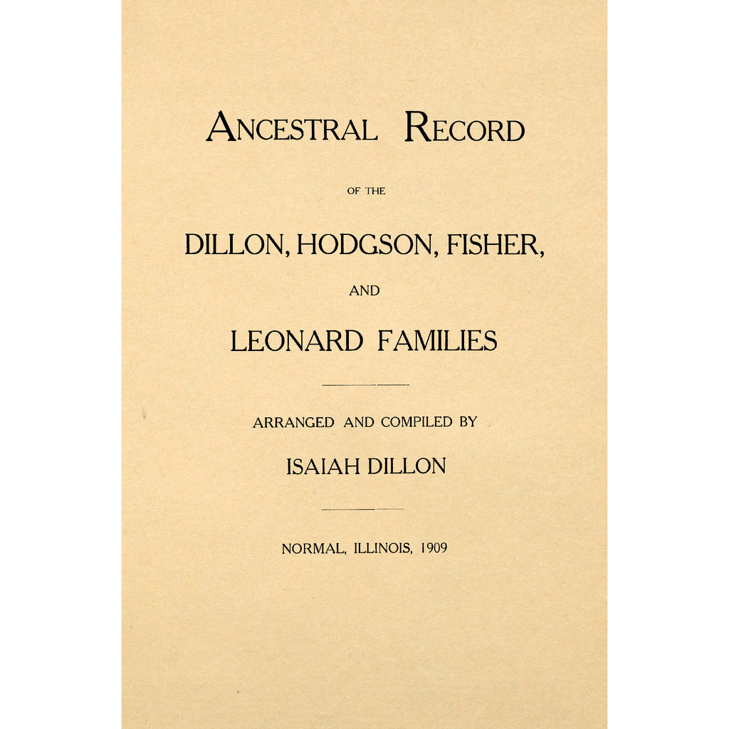 Ancestral record of the Dillon, Hodgson, Fisher and Leonard Families