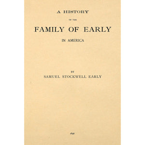 A History of the Family of Early In America;