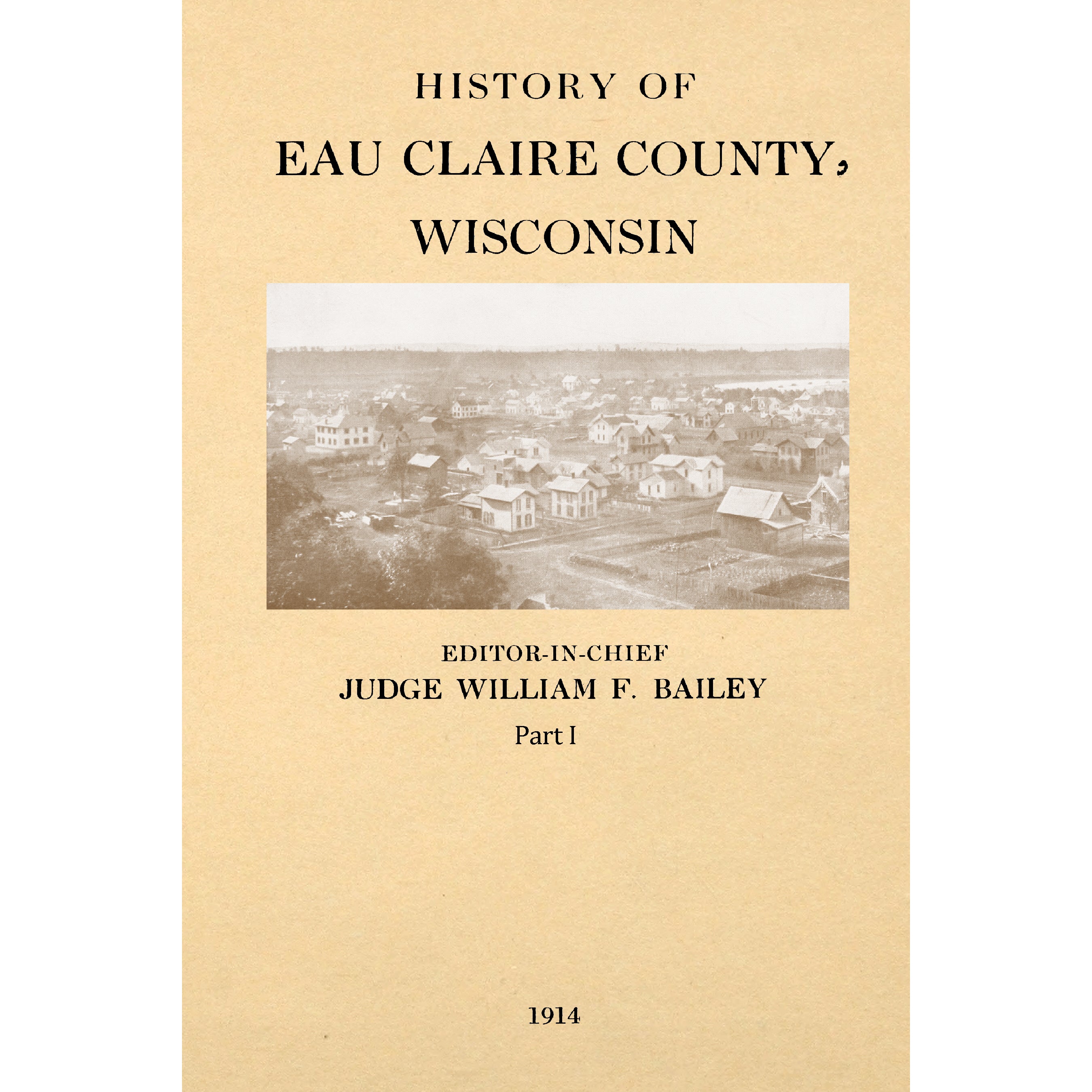 History Of Eau Claire County, Wisconsin, Past And Present