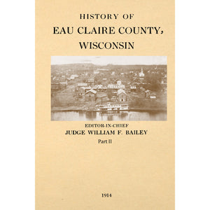 History Of Eau Claire County, Wisconsin, Past And Present