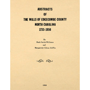 Abstracts of The Wills of Edgecombe County, North Carolina 1733-1856