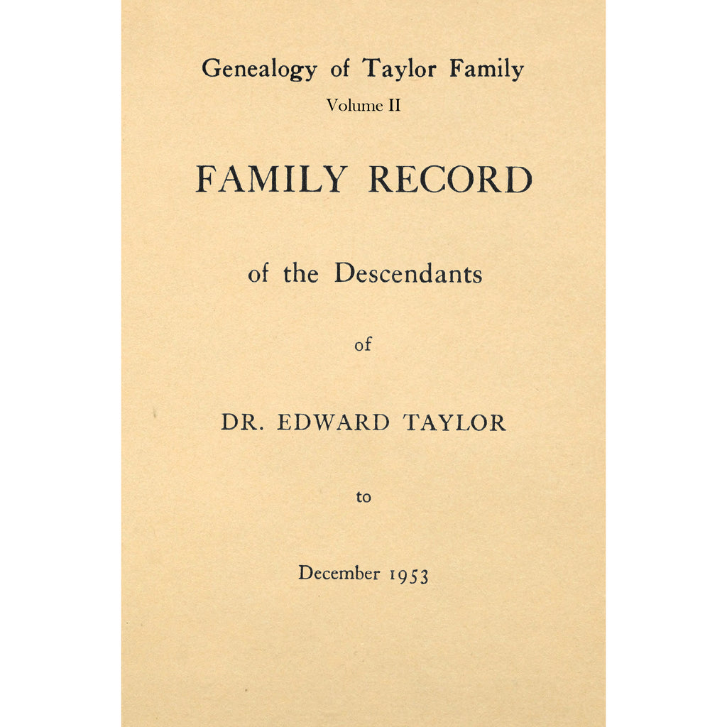 Family Record of the Descendants of Dr. Edward Taylor to December 1953