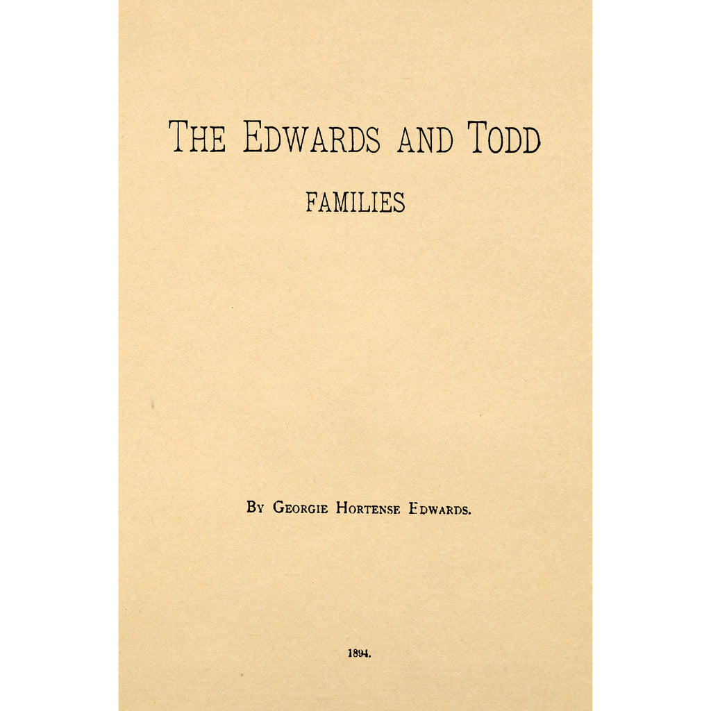 Historic sketches of the Edwards and Todd families and their descendants : 1523-1895