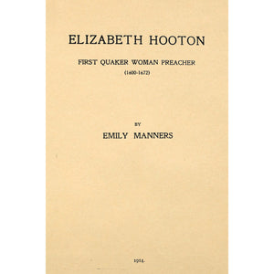 Elizabeth Hooton, First Quaker Woman Preacher  (1600 -- 1672)