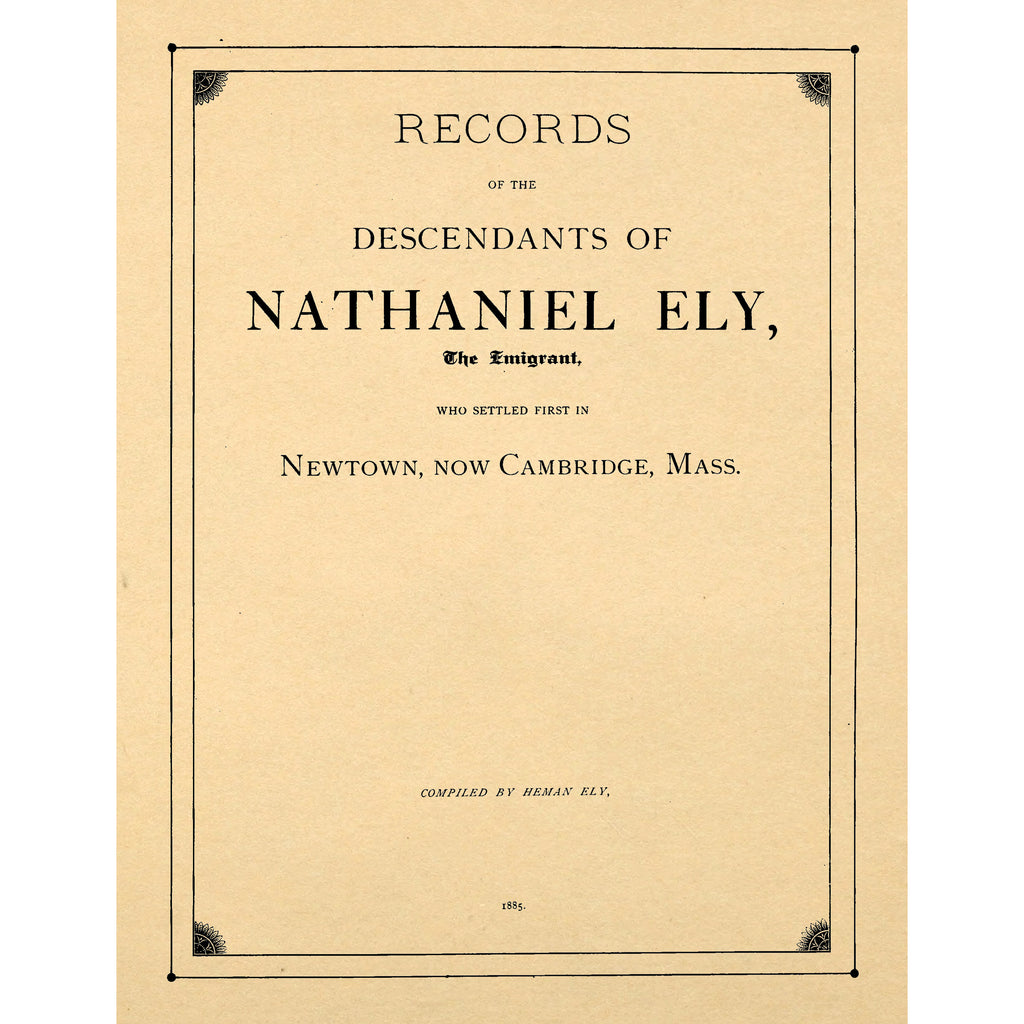 Records of the descendants of Nathaniel Ely, the emigrant,