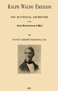Ralph Waldo Emerson : his maternal ancestors, with some reminiscences of him