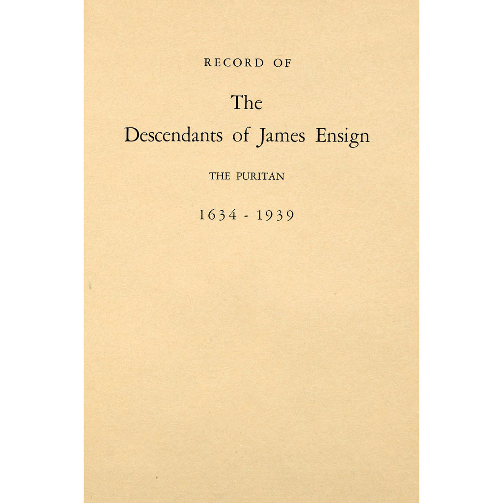 Record of the descendants of James Ensign and his wife Sarah Elson, 1634-1939