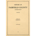 Biographies from The History of Fairfield County Connecticut 1639 -- 1928 Part 1