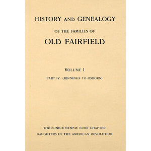 History and Genealogy of the Families of Old Fairfield Volume I Part 4. (Jennings to Osborn)