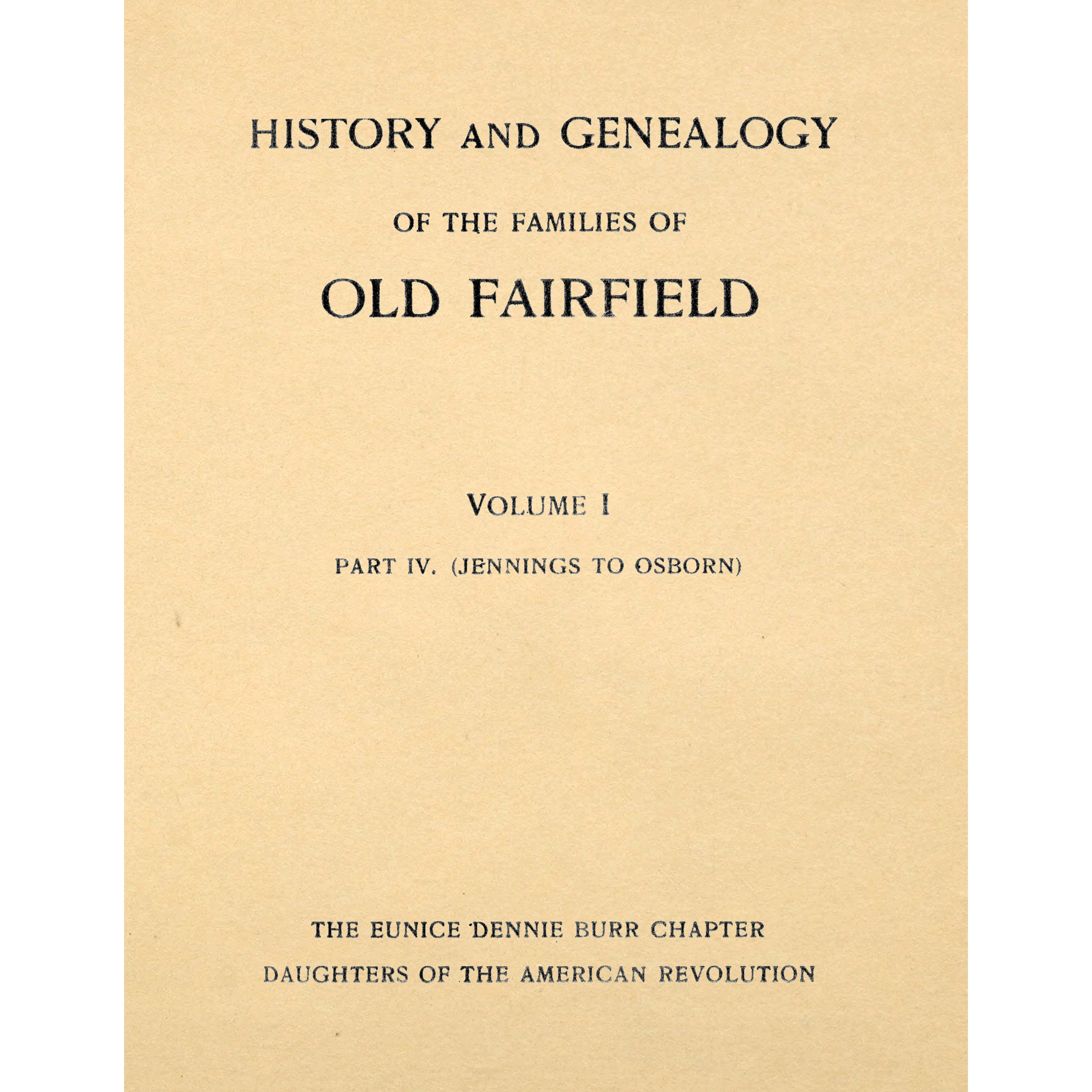 History and Genealogy of the Families of Old Fairfield Volume I Part 4. (Jennings to Osborn)